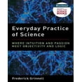 thumbnail image 1 of Pratique Quotidienne de la Science : Où Intuition et Passion Rencontrent Objectivité et Logique, 1 of 1