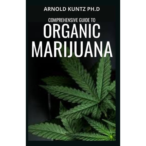 Comprehensive Guide to Organic Marijuana (Paperback)