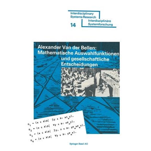 Pre-Owned Interdisciplinary Systems Research: Mathematische Auswahlfunktionen Und Gesellschaftliche Entscheidungen: Rationalitt, Pfad-Unabhngigkeit Und Andere Kriterien Der Axiomatischen Prferenztheorie (Pap