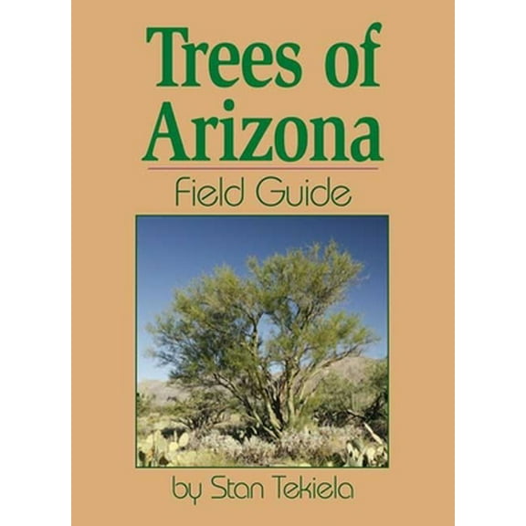 Pre-Owned Trees of Arizona Field Guide (Paperback) 1591930766 9781591930761