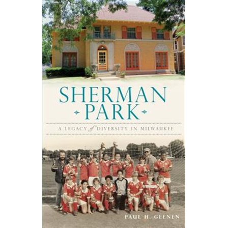 Sherman Park: A Legacy of Diversity in Milwaukee (Hardcover)
