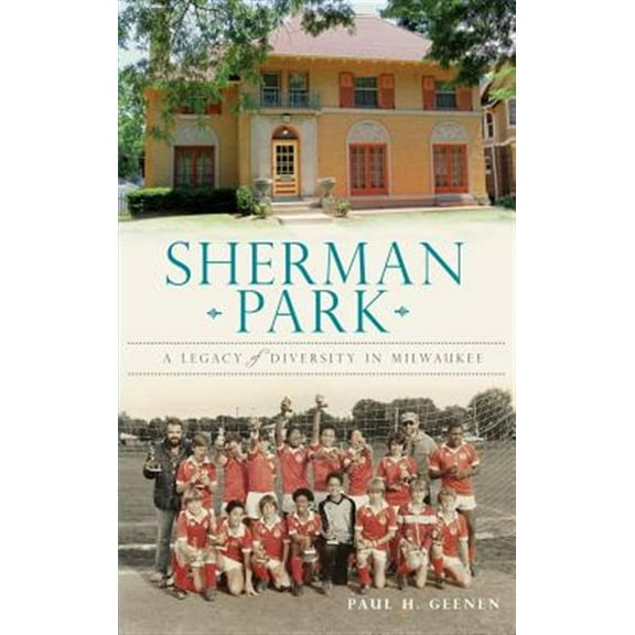 Sherman Park: A Legacy of Diversity in Milwaukee (Hardcover)
