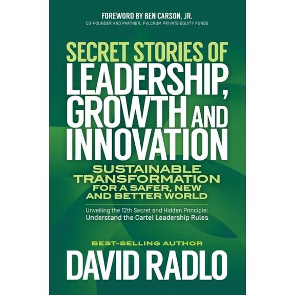 Secret Stories of Leadership, Growth and Innovation: Sustainable Transformation for a Safer, New and Better World, (Paperback)