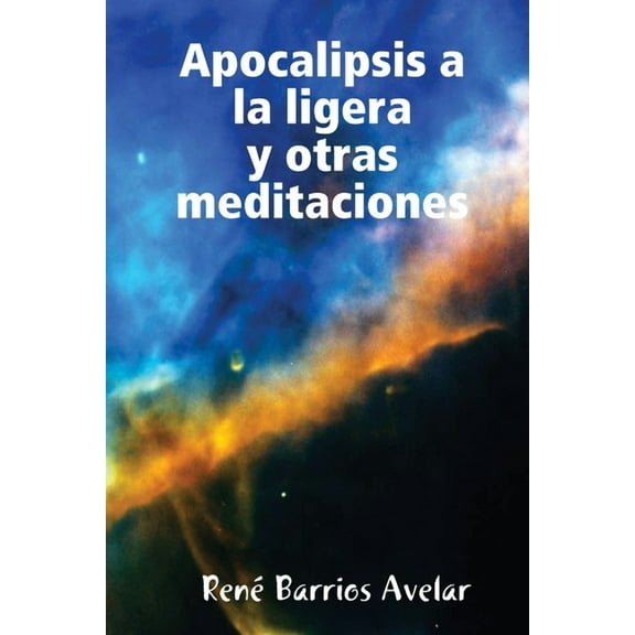 Apocalipsis a la ligera y otras meditaciones, (Paperback)