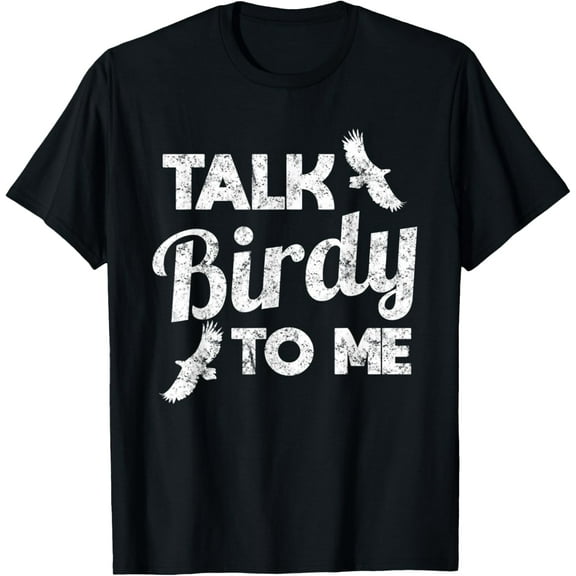 Bird Pun Talk Birdy To Me Funny T-Shirt T-ShirtMen and women, White Black T-shirt, size: Extra large S-4XL