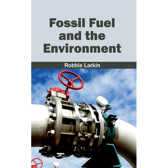 Fossil Fuel and the Environment, (Hardcover)