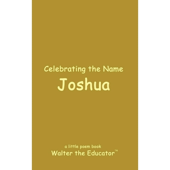 The Poetry of First Names Book Celebrating the Name Joshua, (Paperback)