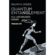 The Unforsaken Grimm: Quantum Entanglement Vol 14 (Paperback)