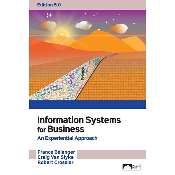 Information Systems for Business: An Experiential Approach, Edition 5.0, (Paperback)