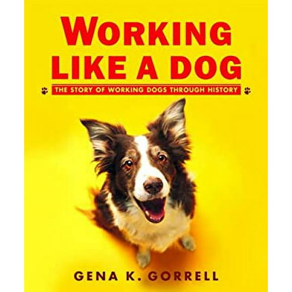 Working Like a Dog : The Story of Working Dogs Through History 9780887765896 Used / Pre-owned