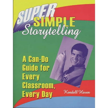 UPC: 9781563086816 | Super Simple Storytelling: A Can-Do Guide for Every Classroom  Every Day (Paperback)