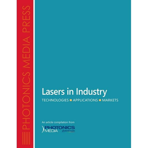 Lasers in Industry: Technologies, Applications, Markets (Paperback)