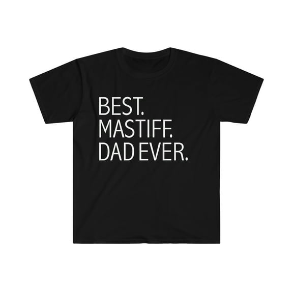 Best Mastiff Dog Dad Ever Unisex T-shirt S-3XL Dog Owner Lover Parent