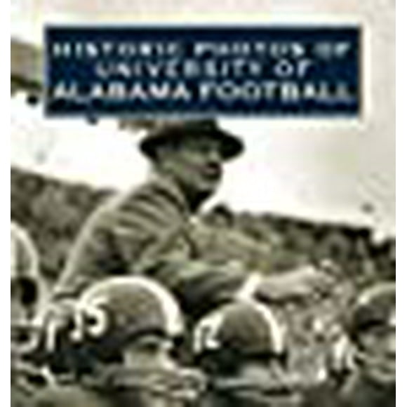Historic Photos of University of Alabama Football