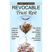 Revocable Trust Reit: A Pocket Guide to Creating a Living Revocable Trust (The Truth About Revocable Living Trusts and Estate Planning) (Paperback)