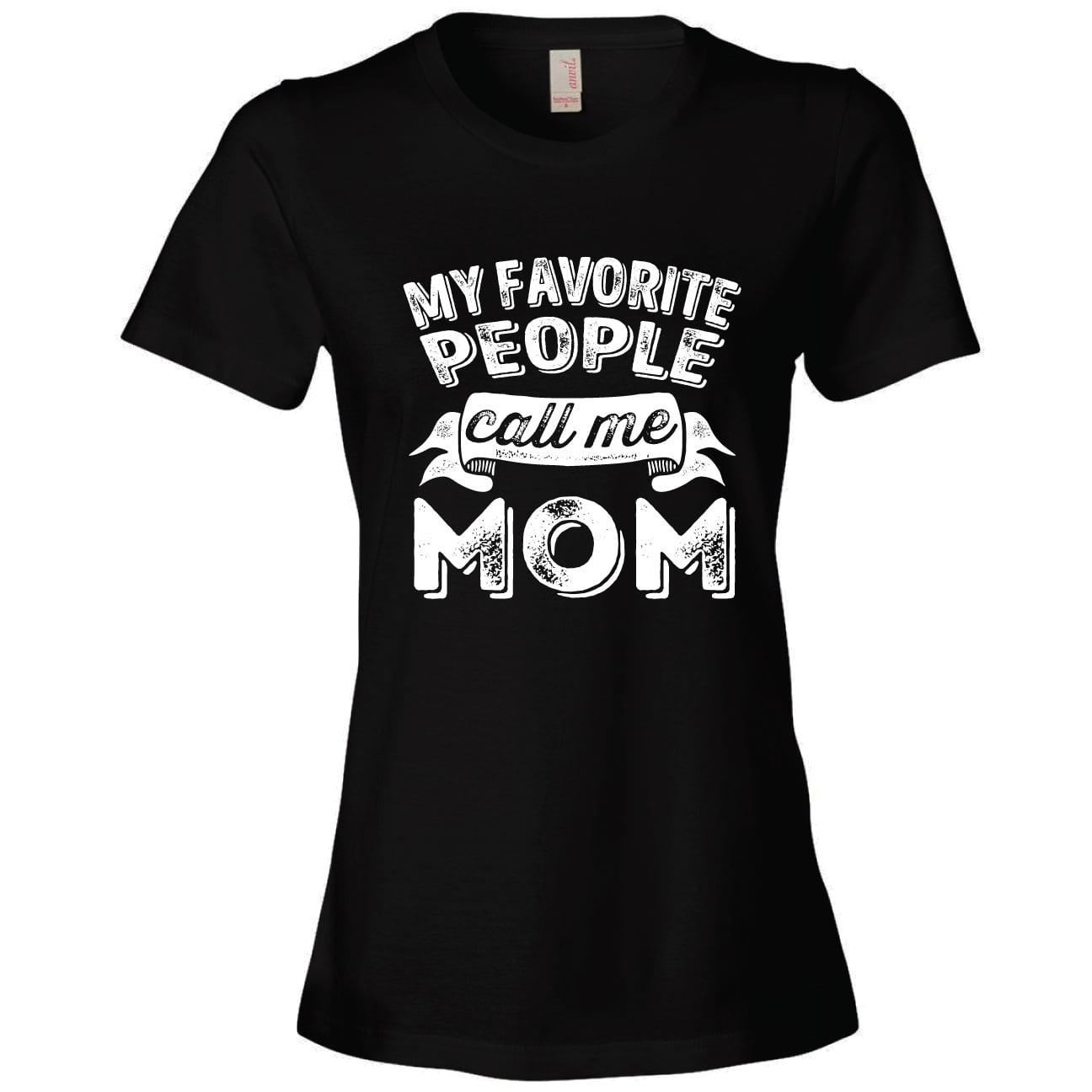 my favorite people call me mom shirt