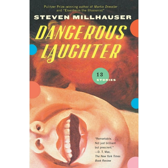 Pre-Owned Dangerous Laughter: Thirteen Stories (Paperback) 030738747X 9780307387479