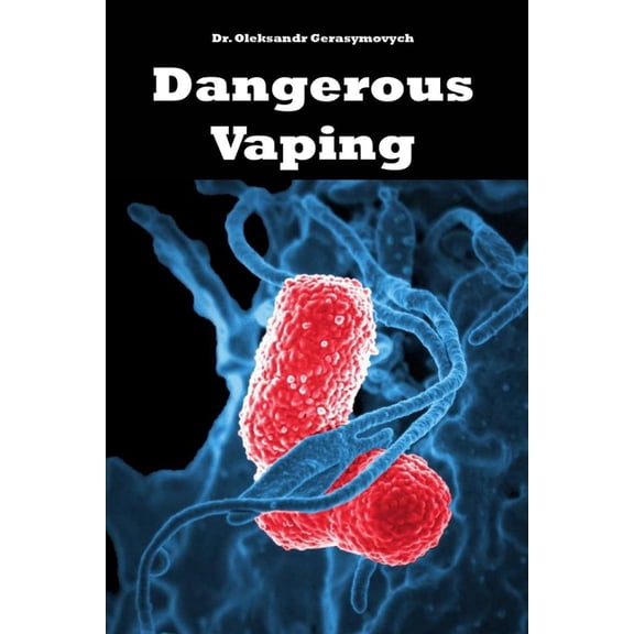 Dangerous Vaping, (Paperback)