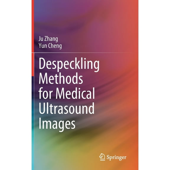 Despeckling Methods for Medical Ultrasound Images, (Hardcover)