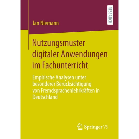 Nutzungsmuster Digitaler Anwendungen Im Fachunterricht: Empirische Analysen Unter Besonderer BerÃ¼cksichtigung Von Fremds, (Paperback)