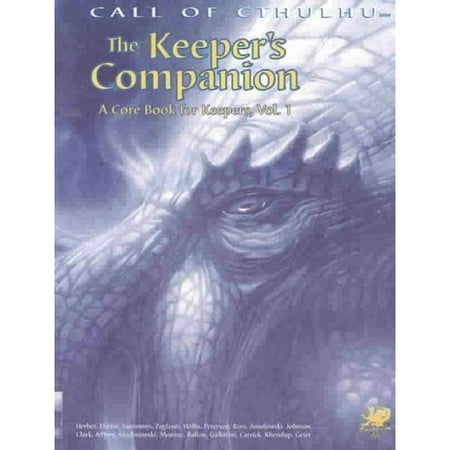 The Keeper's Companion: Blasphemous Knowledge, Forbidden Secrets, and Handy Information; A Cor Book for Keeper