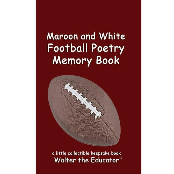 Sports Poetry Memory Book Maroon and White Football Poetry Memory Book, (Paperback)