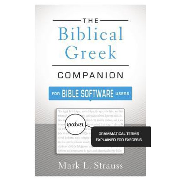 Pre-Owned The Biblical Greek Companion for Bible Software Users: Grammatical Terms Explained for Exegesis (Paperback) 0310521343 9780310521341