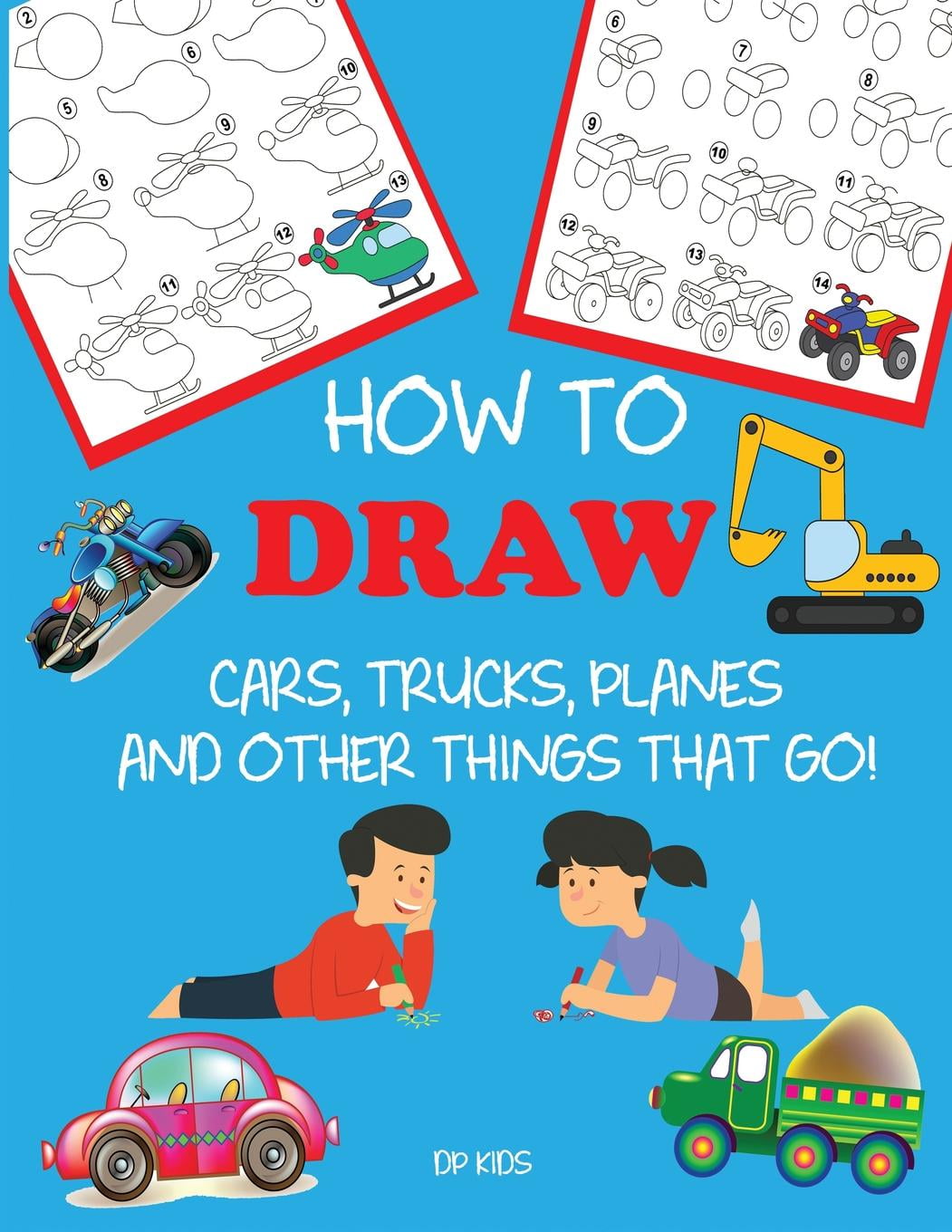 How to Draw Cars Trucks Planes and Other Things That Go Learn to Draw Step by Step for Kids StepbyStep Drawing Books