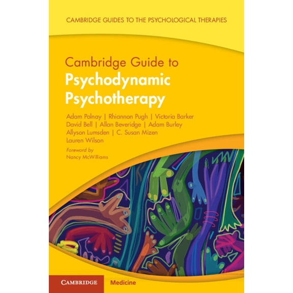 Cambridge Guides to the Psychological Th Cambridge Guide to Psychodynamic Psychotherapy, (Paperback)