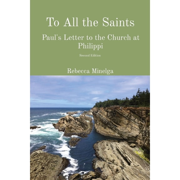 To All the Saints: Paul's Letter to the Church at Philippi, (Paperback)