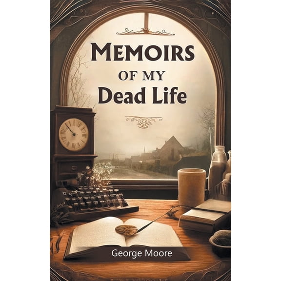 Memoirs of My Dead Life, (Paperback)