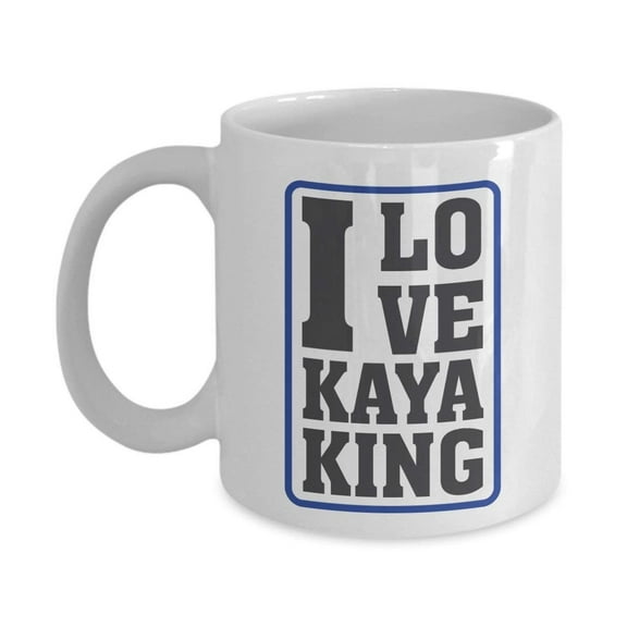 I Love Kayaking Coffee & Tea Gift Mug Cup And Accessories For An Adult Kayak Owner And Men & Women Enthusiasts