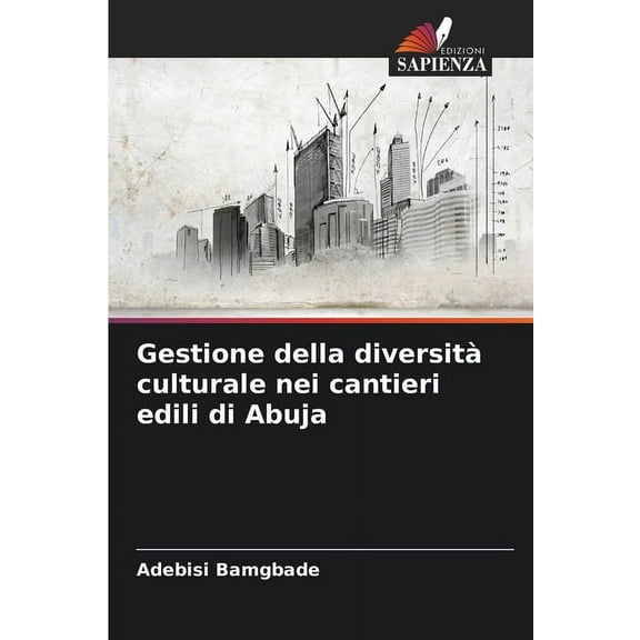 Gestione della diversitÃ  culturale nei cantieri edili di Abuja, (Paperback)