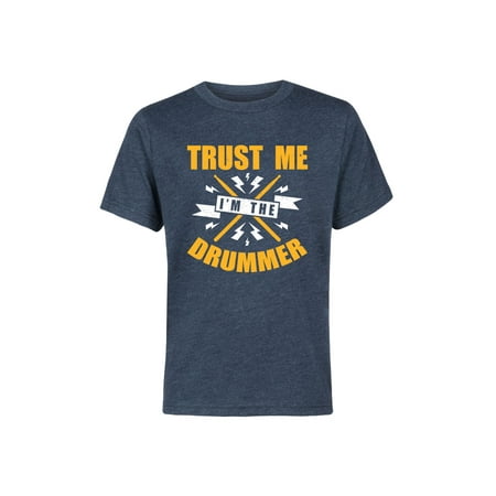 Trust Me I'm the Drummer Cool Music Style Fashion Drums Trendy-Youth T-Shirt