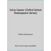 Julius Caesar (Oxford School Shakespeare Series) [Paperback - Used]