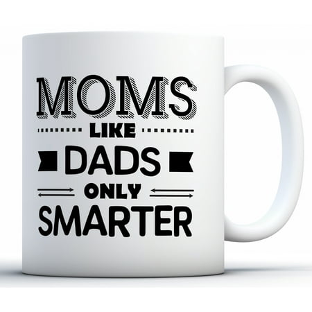 Awkward Styles Moms Like Dads Only Smarter Coffee Mug Smart Mom Mug Funny Travel Mugs for Mom Mother's Day Gifts for Women Birthday Mom Coffee Mug Mom Gifts for Coffee Lovers Funny Mom Coffee Mug
