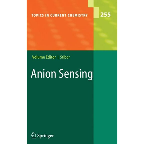 Topics in Current Chemistry Anion Sensing, Book 255, (Hardcover)