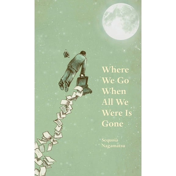 Where We Go When All We Were Is Gone, (Hardcover)