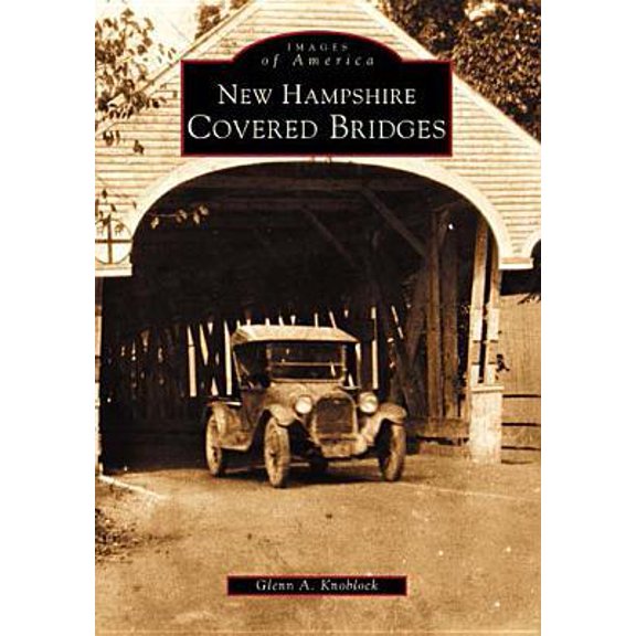 Images of America: New Hampshire Covered Bridges (Paperback)