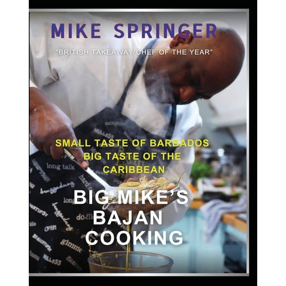 Big Mike's Bajan Cooking: Small Taste of Barbados Big Taste of the Caribbean, (Paperback)