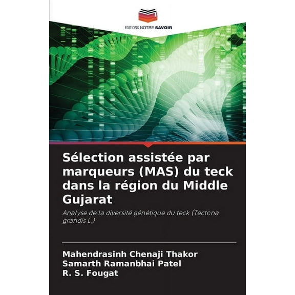 Sélection assistée par marqueurs (MAS) du teck dans la région du Middle Gujarat, (Paperback)