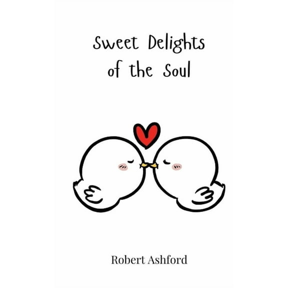 Sweet Delights of the Soul, (Paperback)