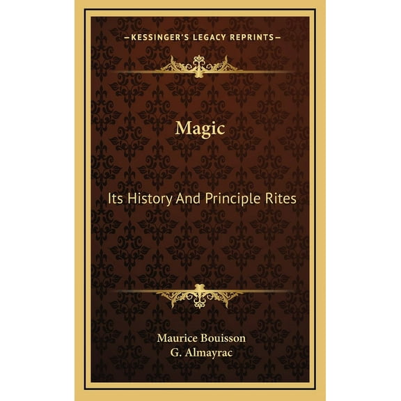 Magic: Its History And Principle Rites, (Hardcover)