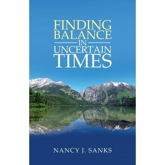 Finding Balance in Uncertain Times (Paperback)