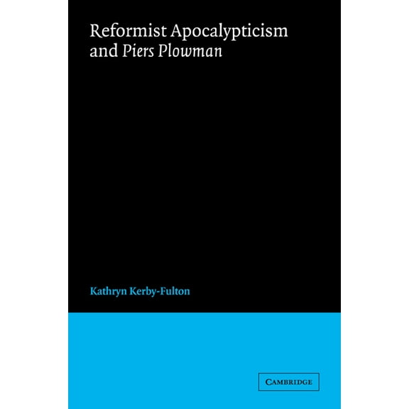Cambridge Studies in Medieval Literature Reformist Apocalypticism and Piers Plowman, Book 7, (Paperback)
