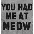 thumbnail image 2 of Cat Owners Cute You Had Me at Meow Plus Size Crewneck Graphic Tee Shirt Brisco Brands 5X, 2 of 5