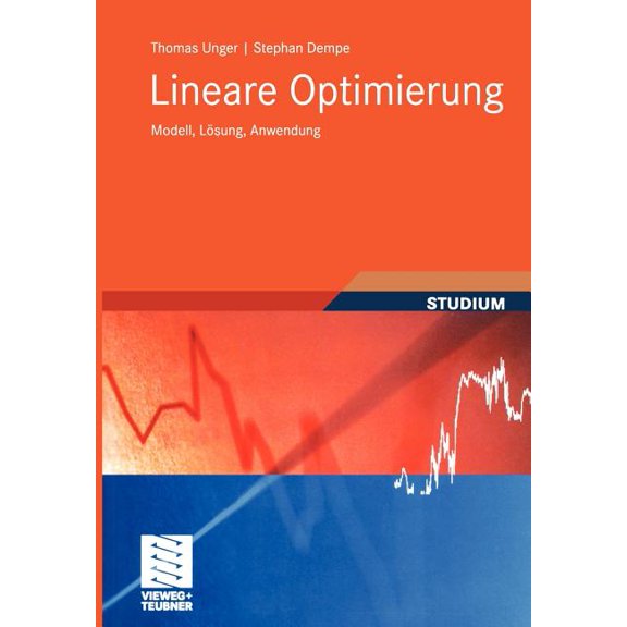 Studienbücher Wirtschaftsmathematik Lineare Optimierung: Modell, Lösung, Anwendung, (Paperback)