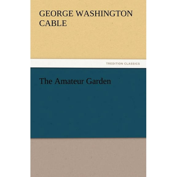 The Amateur Garden (Paperback)