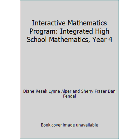 Pre-Owned Interactive Mathematics Program: Integrated High School Mathematics, Year 4 (Hardcover) 1604401435 9781604401431