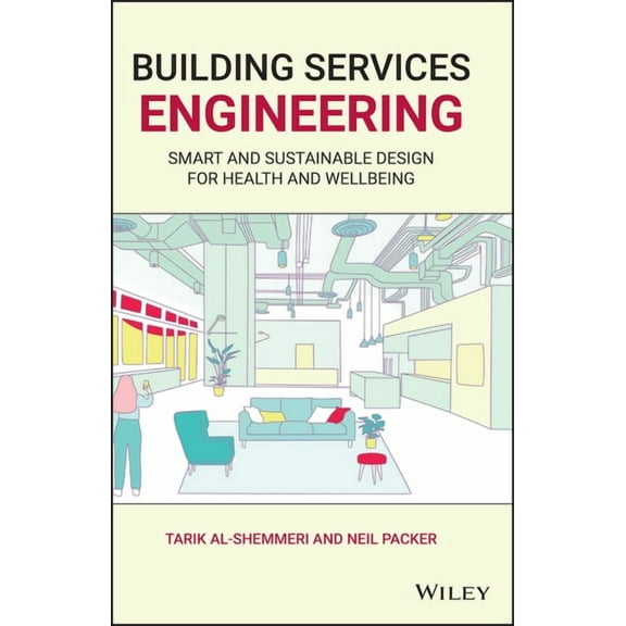 Building Services Engineering: Smart and Sustainable Design for Health and Wellbeing (Hardcover)